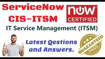 Part#3:ServiceNow CIS-ITSM : ServiceNow IT Service Management- Practice Questions and Answers