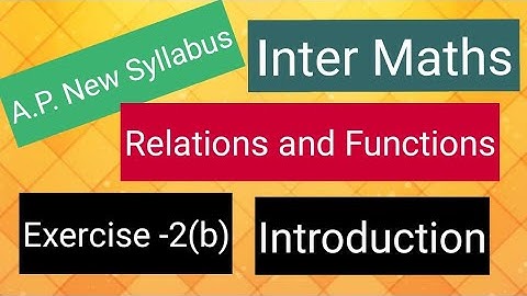Inter Maths - A.P. New Syllabus - Relations and Functions - Exercise -2(b) - Introduction