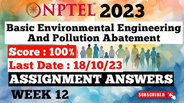 Basic Environmental Engineering And Pollution Abatement Week 12 Answers | NPTEL Jul-Oct 2023