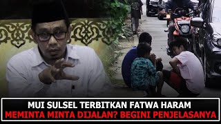 MUI Sulsel Terbitkan Fatwa Haram Meminta Minta Dijalan? Begini Penjelasanya