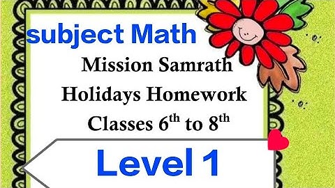 6th,7th,8th, mission samrath, Math holiday Homework, level 1,fully solved