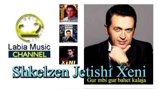 Video thumbnail of "Shkelzen Jetishi Xeni - Gur mbi gur bahet kalaja"