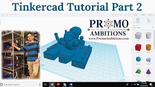 Tinkercad Tutorial Part 2 - (Shape Manipulation and Scaling)