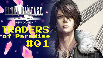 Back to Basics (Episode 1) | Final Fantasy TCG New Game + : Traders of Paradise