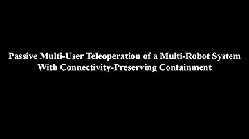 Passive Multi-User Teleoperation of a Multi-Robot System With Connectivity-Preserving Containment