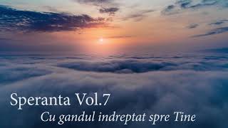 Speranta - Cu gandul indreptat spre Tine - Marius Gorcea