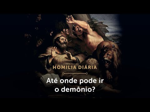 Homilia Diária | Até onde pode ir o demônio? (Quarta-feira da 13.ª Semana do Tempo Comum)