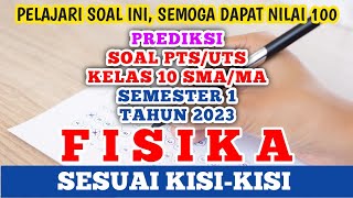 Soal PTS/UTS Fisika Kelas 10 SMA/MA Semester 1 Tahun 2023 (prediksi) #uts #fisika #kelas10