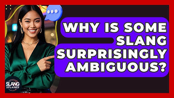 Why Is Some Slang Surprisingly Ambiguous? - SlangXplained