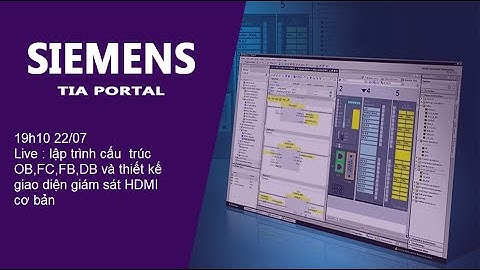 Live ngày 5  : lập trình cấu trúc OB, FB , FC , DB và kết nối hmi cơ bản