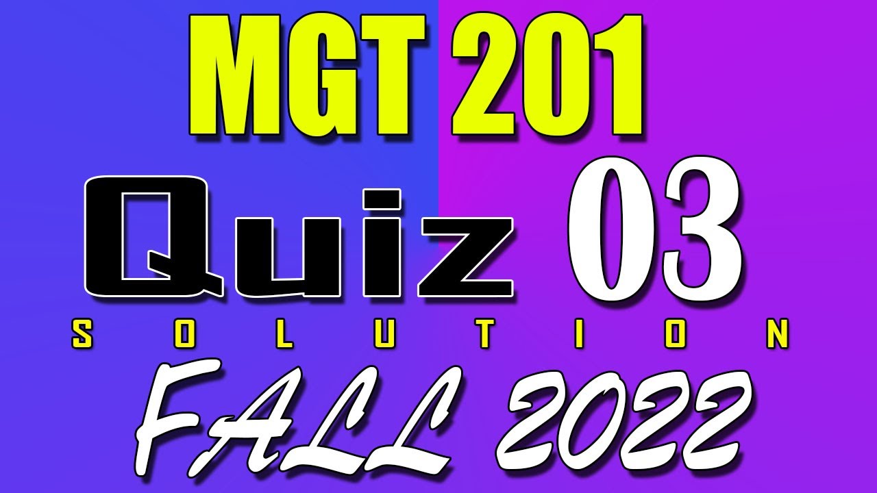MGT201 Quiz 3 Solution 2023 | MGT201 Quiz 3 Solved Fall 2022 | Live Attempt