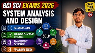 BCI SCI Exams 2026 | System Analysis & Design (SAD , SDLC, Requirement Gathering & Feasibility Study