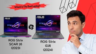 Asus ROG Strix SCAR 16 (2023) vs Strix G16 (2024)