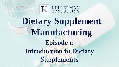 Ep. 1: Dietary Supplement Manufacturing | Kellerman Consulting