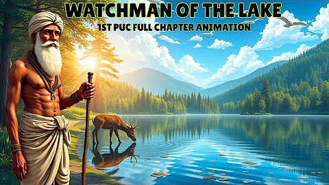 Watchman of the lake 1st PUC English |  Summary Animation video | Explanation 