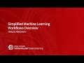 Simplified machine learning workflows overview