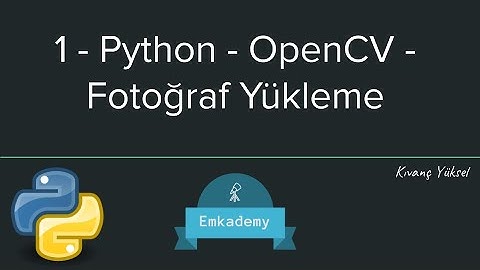 1 - Python - OpenCV - Fotoğraf Yükleme