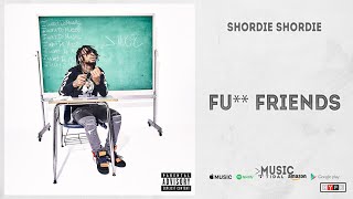 Shordie Shordie - Fucc Friends (More Than Music)