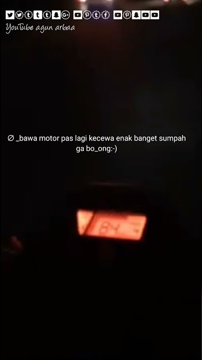 story' wa bawa motor pas lagi kecewa