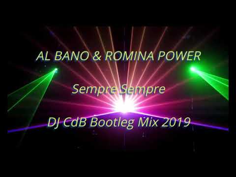 Al Bano  Romina Power   Sempre Sempre DJ CdB Bootleg Mix 2019