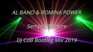 Al Bano & Romina Power - Sempre Sempre (DJ CdB Bootleg Mix 2019) chords