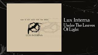 Watch Lux Interna Under The Leaves Of Light video