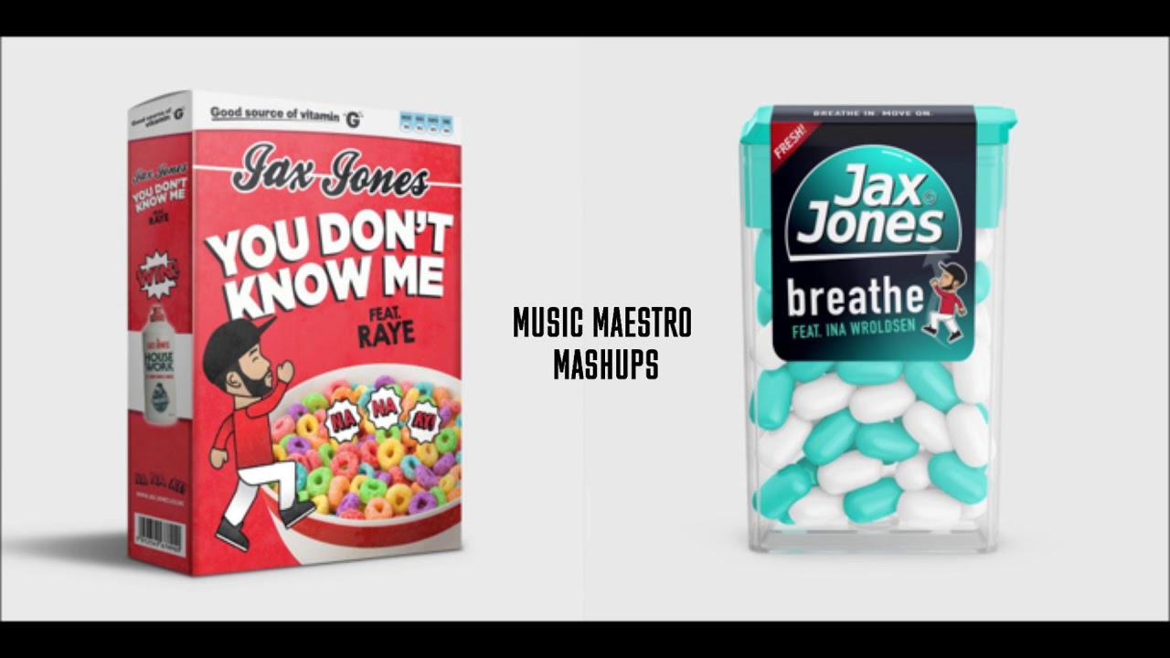 Jax Jones - You Don't Know Me, Breathe [Mashup]