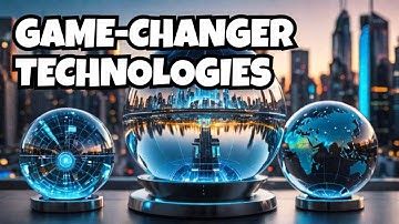 12 Technologies That Will Change the World