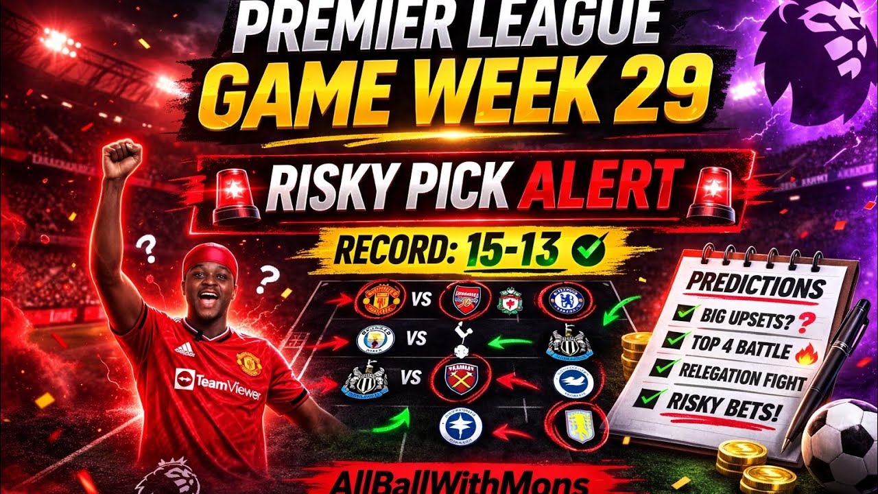 Premier League Game Week 29 Predictions & Risky Pick Alert 🚨!! 