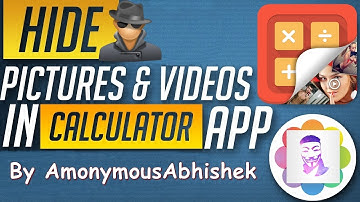 HOW TO HIDE YOUR PHOTOS/VIDEOS INSIDE A CALCULATOR OF YOUR ANDROID PHONES [NO ROOT] [HACK 2017]