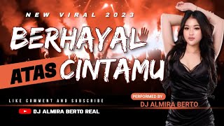 FUNKOT BERHAYAL ATAS CINTAMU [ APRILIAN ] HARD 2023 BY DJ ALMIRA BERTO