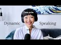 How to be dynamic when speaking