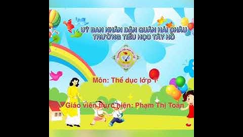 Hướng dẫn bài khởi động và tư thế đứng nghiêm, đứng nghỉ cho HS lớp 1