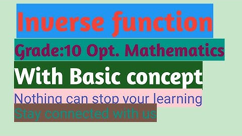 Inverse function !! SEE Opt.Mathematics!!!