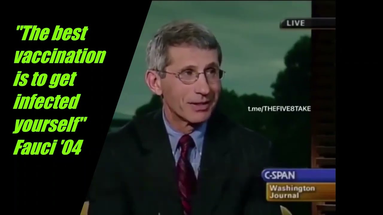 Anthony Fauci: "The best vaccination is to get infected yourself" (C-SPAN October 2004)