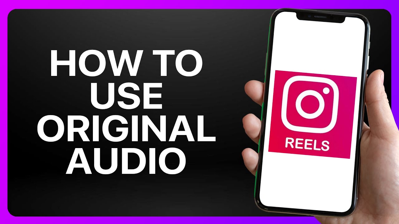 How To Use Original Audio On Instagram Reels Tutorial - YouTube