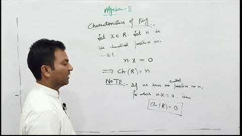 Lecture 7 //  units of Ring, characteristics of Ring, Idempotent and nilpotent Ring;, Algebra