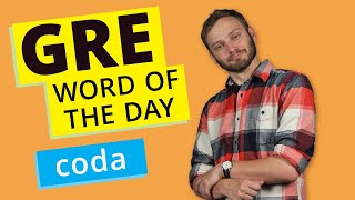 GRE Vocab Word of the Day: Coda | GRE Vocabulary