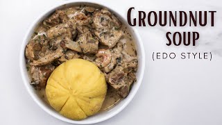 How to make GROUNDNUT SOUP(Edo state style)