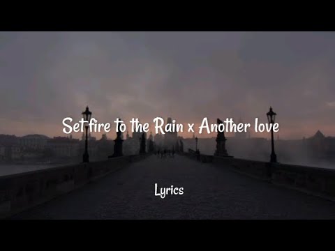 Adele And Tom Odell - Set Fire To The Rain X Another Love