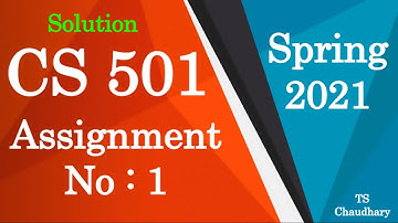 CS 501 Assignment No 1 Solution Spring 2021
