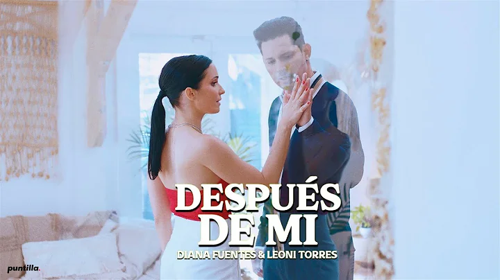 Diana Fuentes, Leoni Torres - Despus De Mi (Video ...