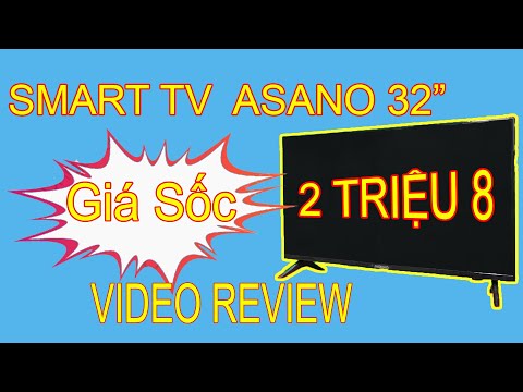 Smart TV Giá Rẻ, Review ANDROID TV ASANO 32EK9s. Ngon không tưởng!