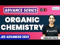 Organic Chemistry | JEE Advanced 2022 | Advance Series | Sakshi Vora | Unacademy Atoms