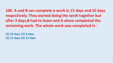 106. A and B can complete a work in 15 days and 10 days respectively. They started || edu214