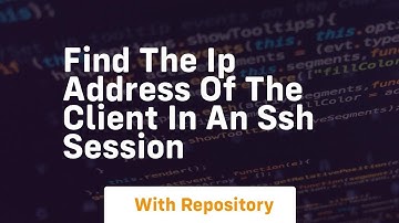 find the ip address of the client in an ssh session
