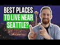 Best Places To Live Near Seattle, Washington & How To Find Them