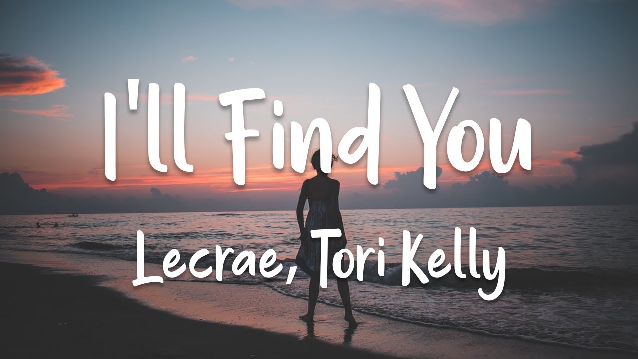 1Hour |  Lecrae, Tori Kelly - I'll Find You (lyrics)