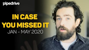 In Case You Missed It - Pipedrive Update Jan - May 2020