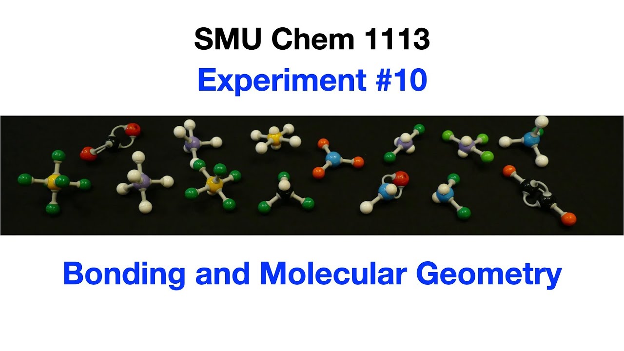 Experiment #10: Bonding and Molecular Geometry - SMU Chemistry - YouTube
